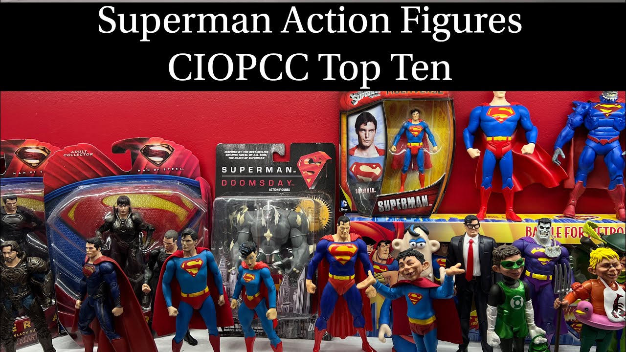 Best Superman Action Figures - CIOPCC Top Ten