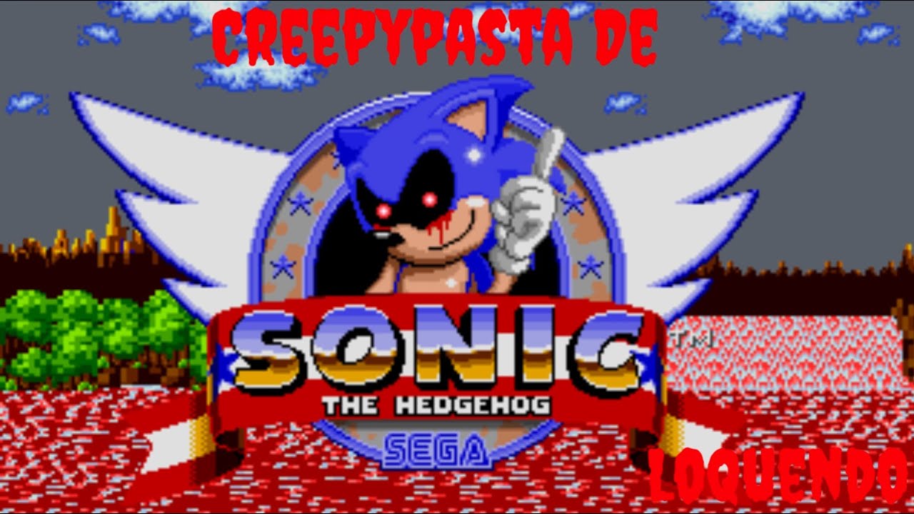 Creepypasta De Sonic.exe Loquendo | DiegoLopezElProGamerMexicano