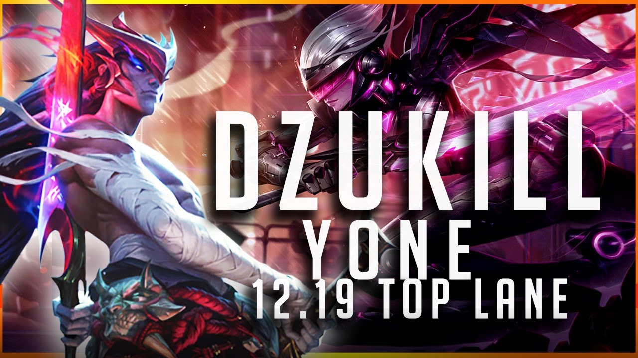 Dzukill - Yone vs Fiora TOP Patch 12.19 - Yone Gameplay