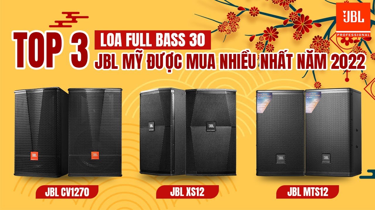 TOP 3 Loa Full JBL USA Bass 30 Được mua nhiều nhất năm, Giá Cực Tốt