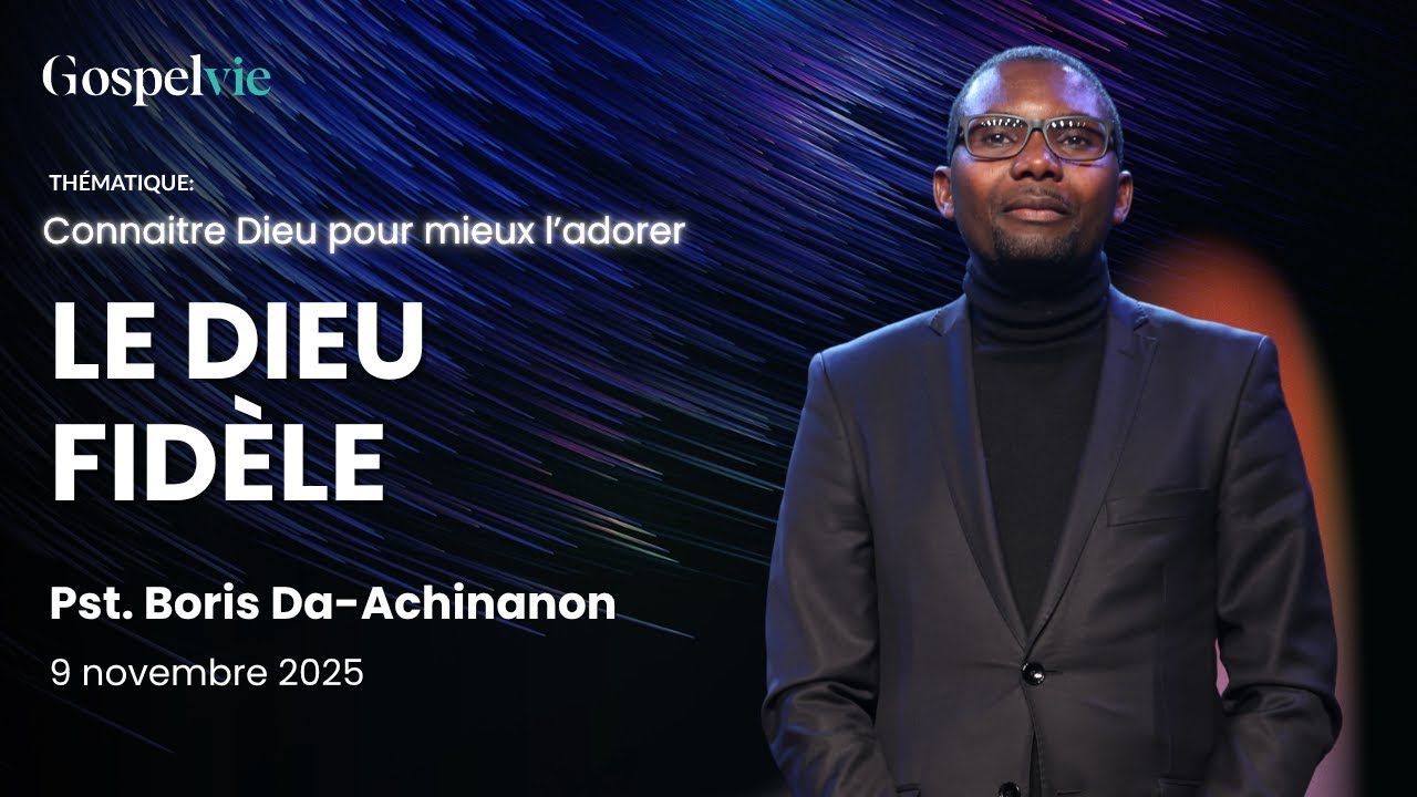 Le Dieu fidèle | Pst: Boris Da-Achinanon