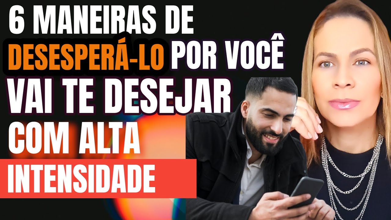 6- MANEIRAS DE DESESPERÁ-LO ELE VAI  TE DESEJAR COM ALTA INTENSIDADE | Nelma Albuquerque