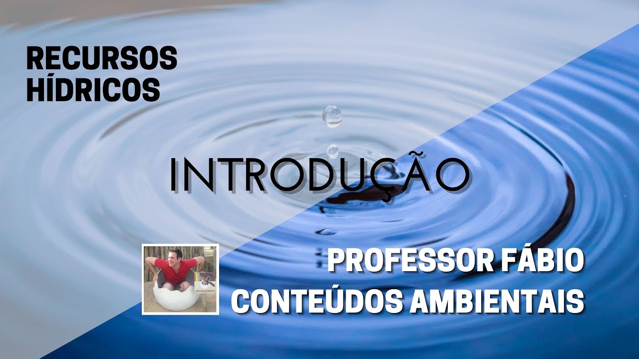 RECURSOS HÍDRICOS - INTRODUÇÃO (TÉCNICO EM MEIO AMBINTE)