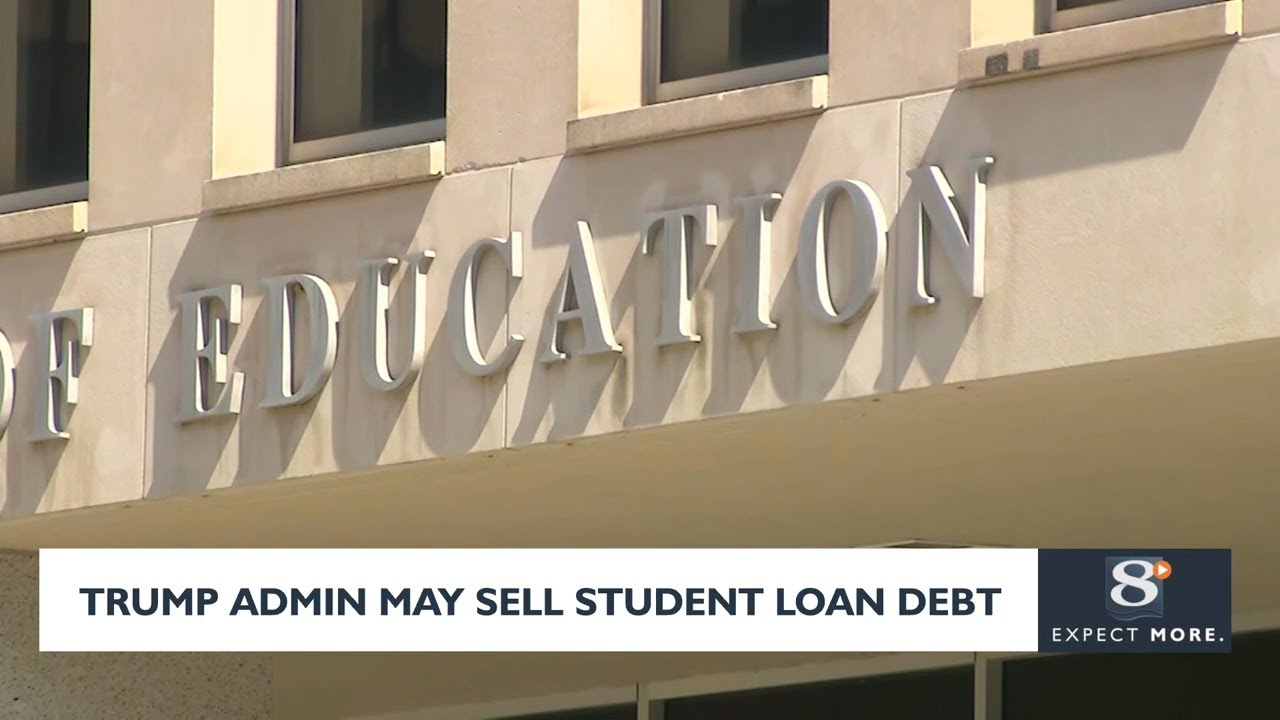 Trump Admin May Sell Student Loan Debt