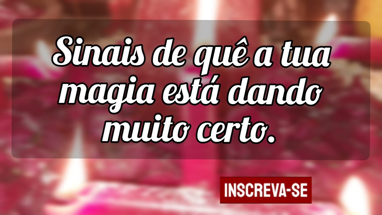 🌼 Sinais de quê a tua magia está dando muito certo.