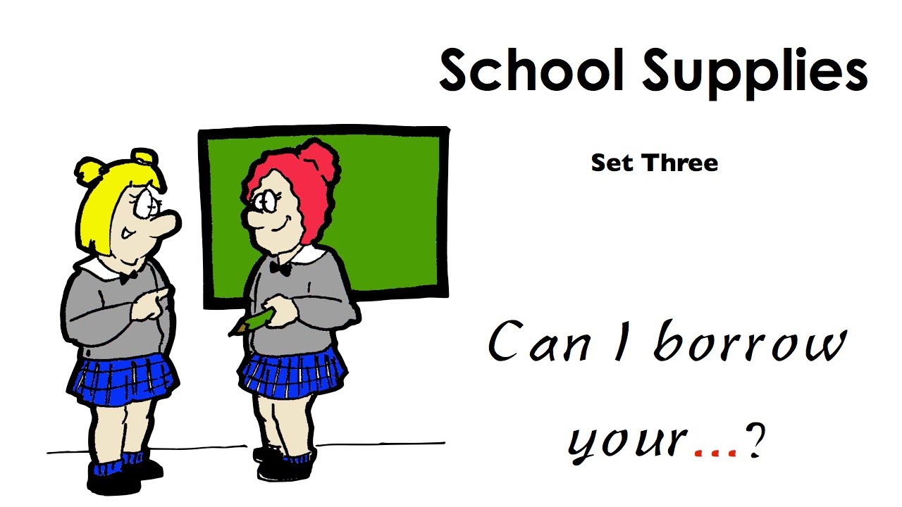 Can I borrow your...? | School Supplies | Set 3. | Easy English Practice | ESL.