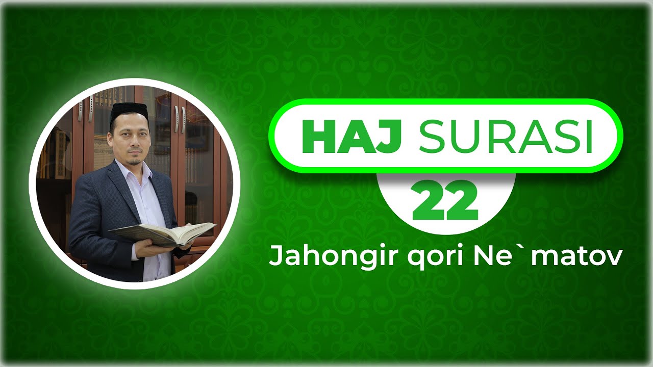 Ta'lim uchun 30 pora | 22 | Haj surasi (سورة الحج) | Jahongir qori Ne'matov
