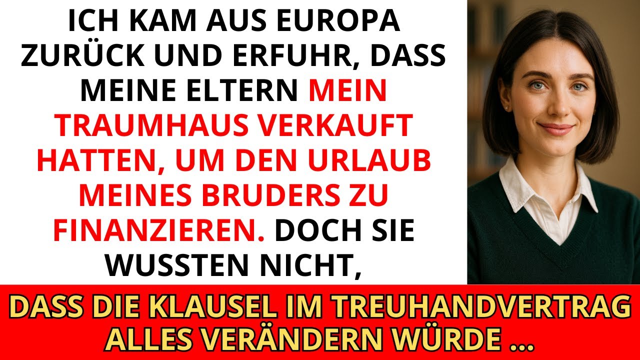 Ich kam aus Europa zurück und erfuhr, dass meine Eltern mein Traumhaus verkauft hatten, um den Ur...