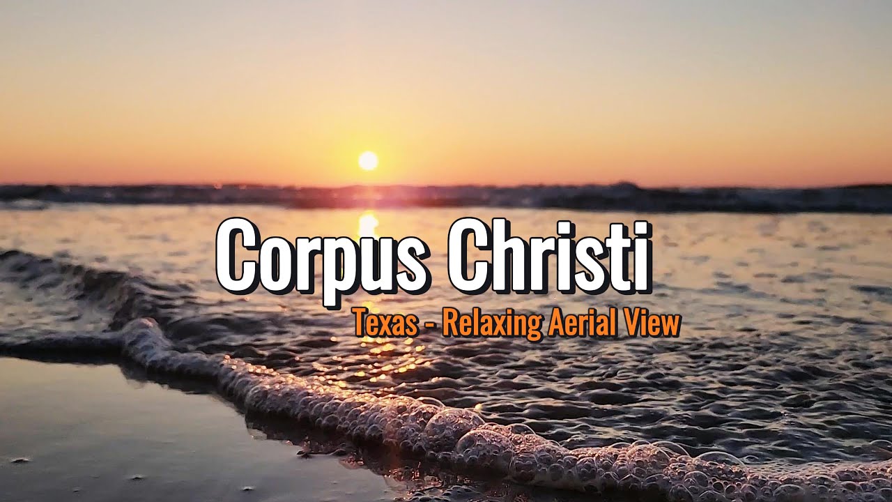 Corpus Christi - Drone Footage Texas