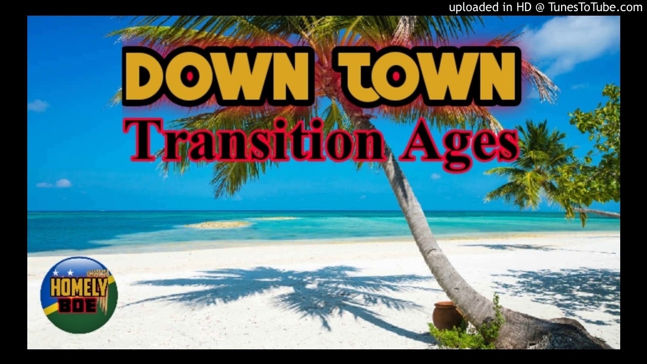 DOWN TOWN[ Transition Ages]Solomon Islands 2020