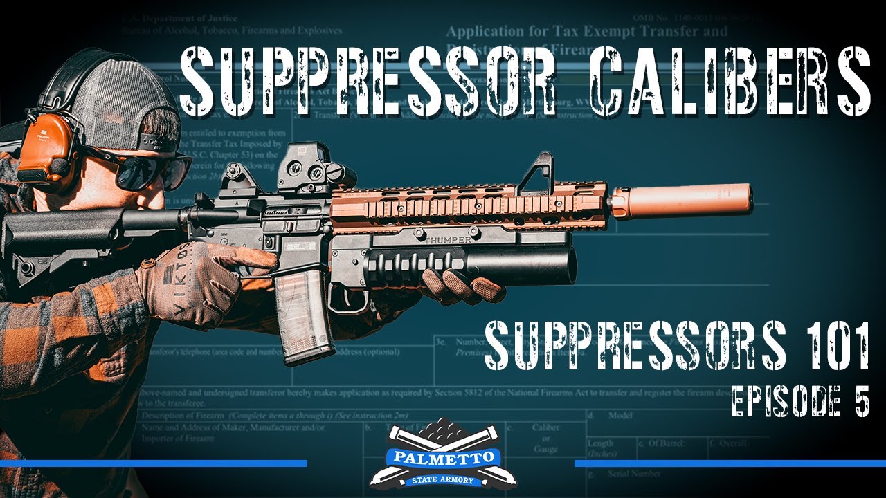 Suppressors 101 | Episode 5 - Calibers & Compatibility | Palmetto State Armory