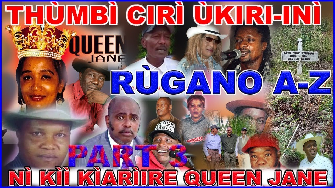 PRT 3-Nì kìi Kìarìire QUEEN JANE? Thùmbi Cirì Ùkiri-inì Rugùno A-Z (The Formidable Queenja Band)