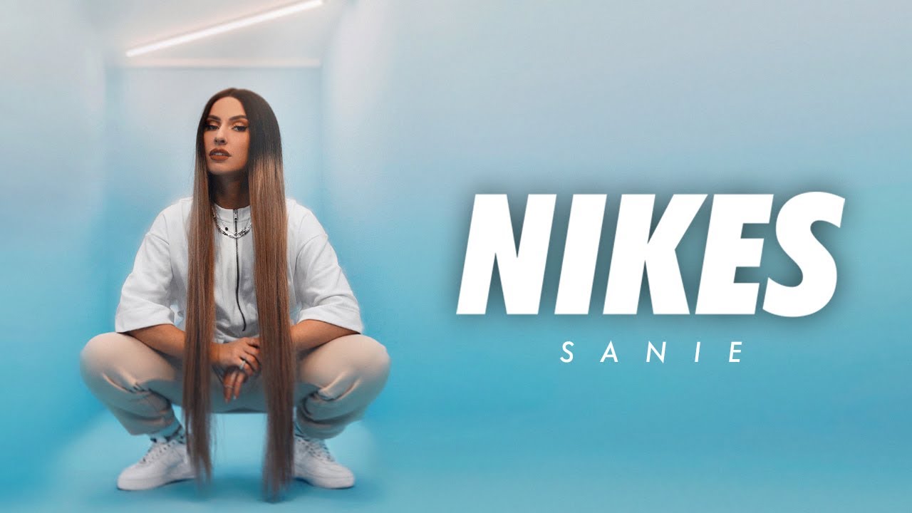 Sanie - NIKES (OFFICIAL VIDEO)