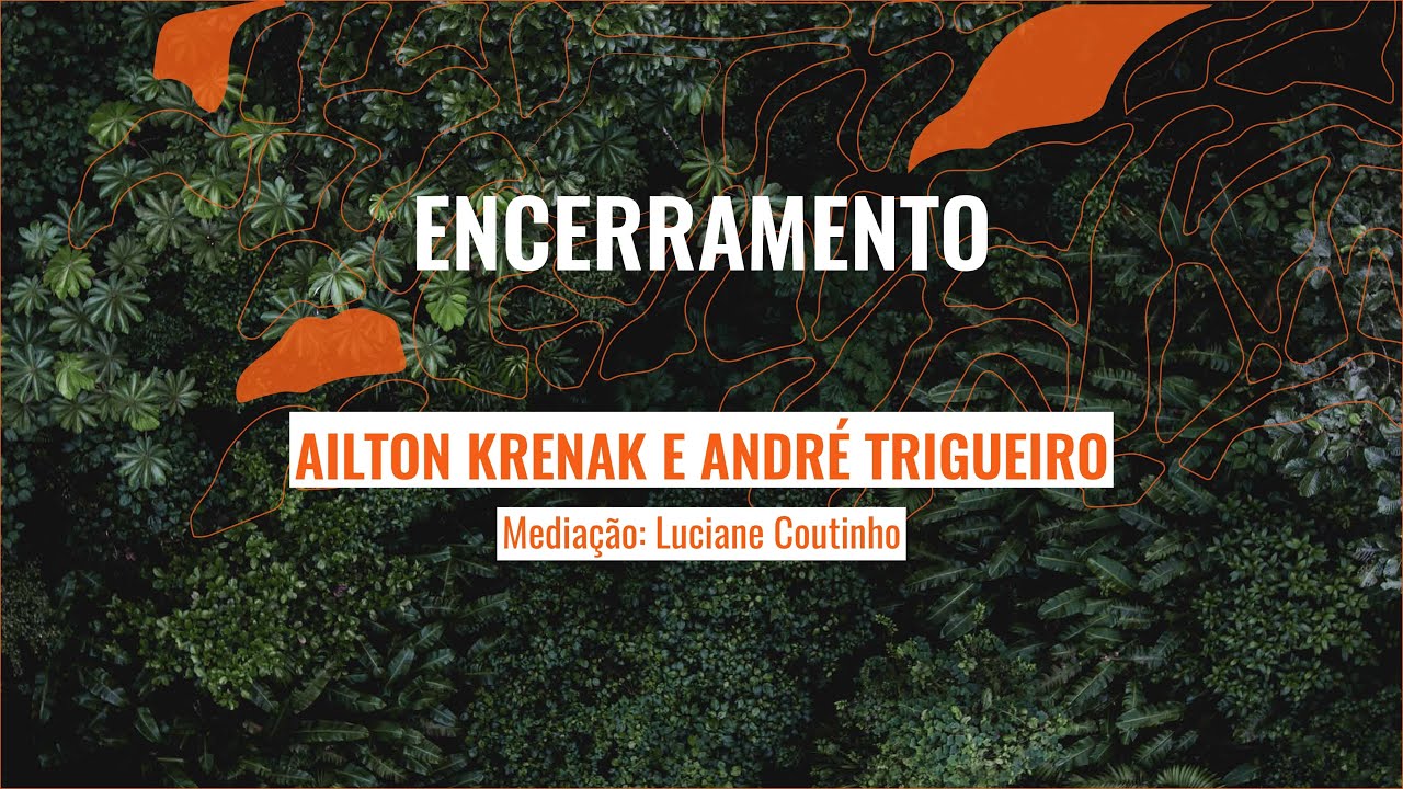 CONVERSA | Ailton Krenak e André Trigueiro