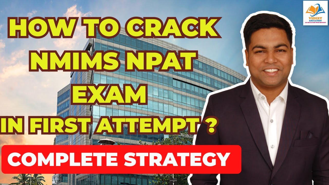 HOW TO CRACK NMIMS NPAT EXAM IN FIRST ATTEMPT ?