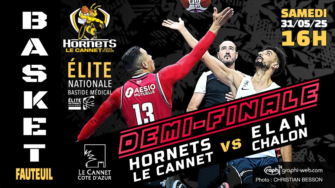BASKET FAUTEUIL ELITE NATIONALE : HORNETS LE CANNET VS CHALON DEMI-FINALE 31-05-2025