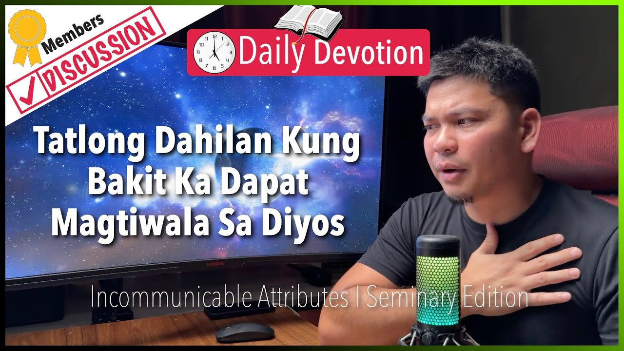 Tatlong Dahilan Kung Bakit Ka Dapat Magtiwala Sa Diyos -Incommunicable Attributes
