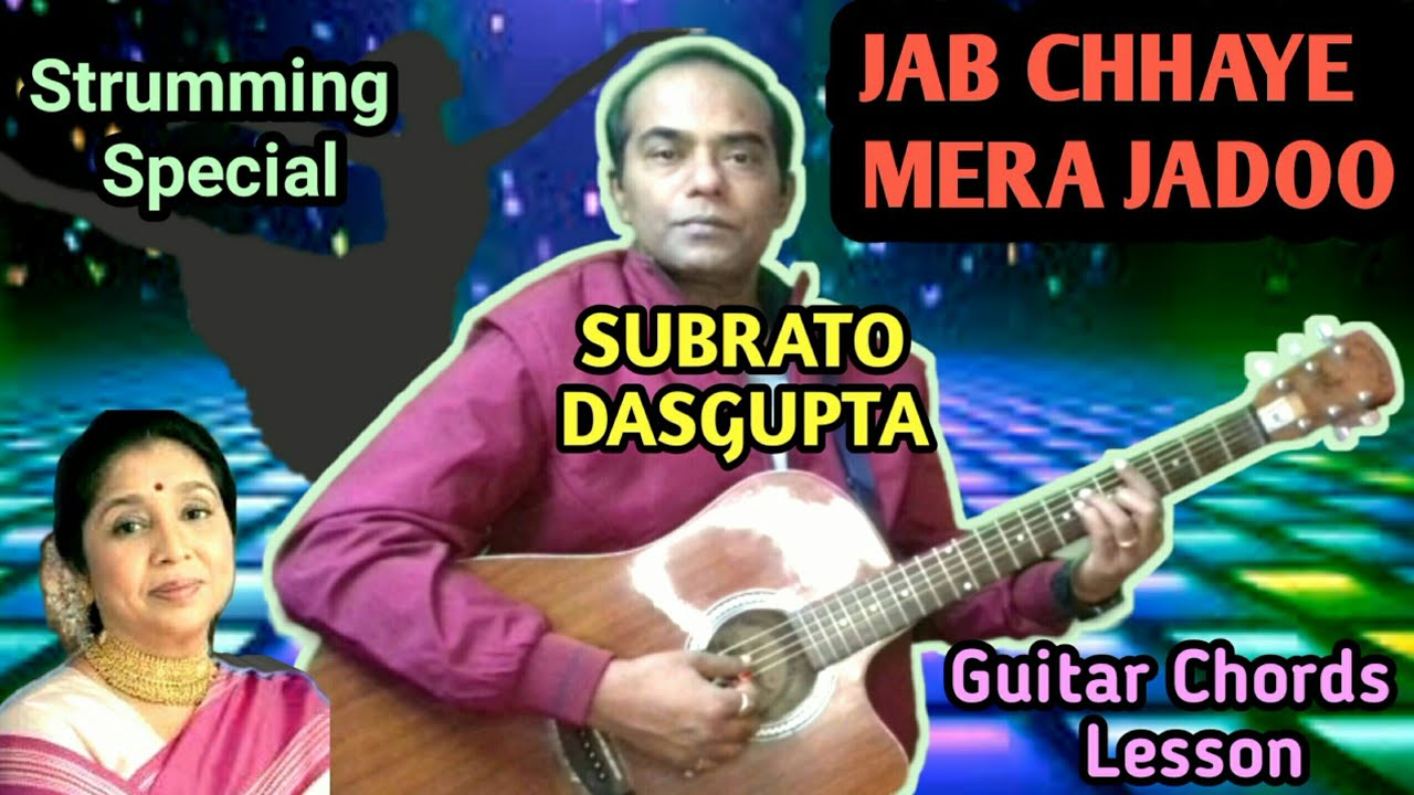 JAB CHHAYE MERA JADOO - Guitar Chords Lesson - Strumming Special - SUBRATO DASGUPTA