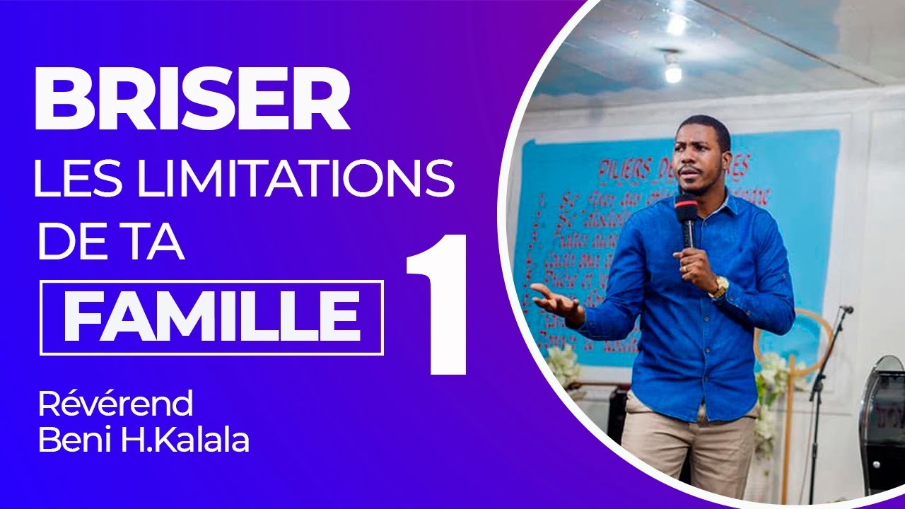 Briser les limitations de ta famille 1 I Reverend Beni H.Kalala