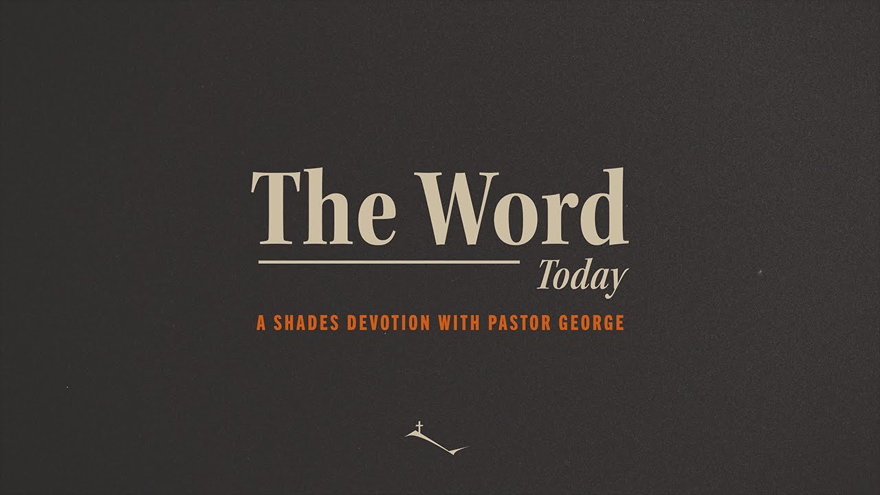 The Word Today | Proverbs 4:25-27