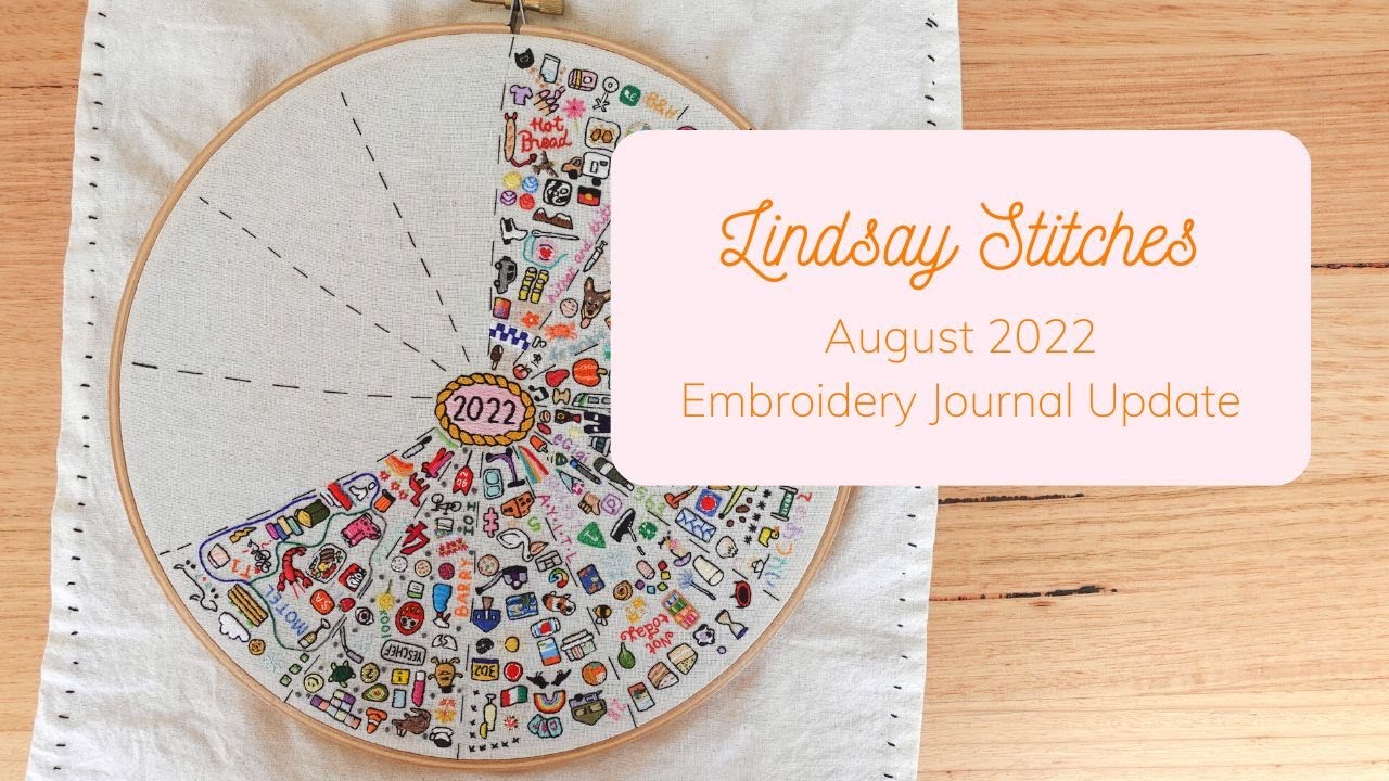 Embroidery Journal Update: August 2022!