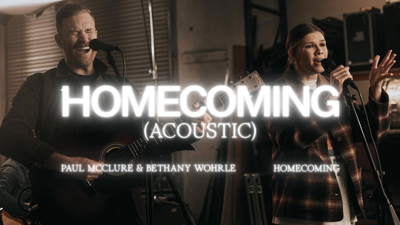 Homecoming (Acoustic) - Paul McClure, Bethel Music