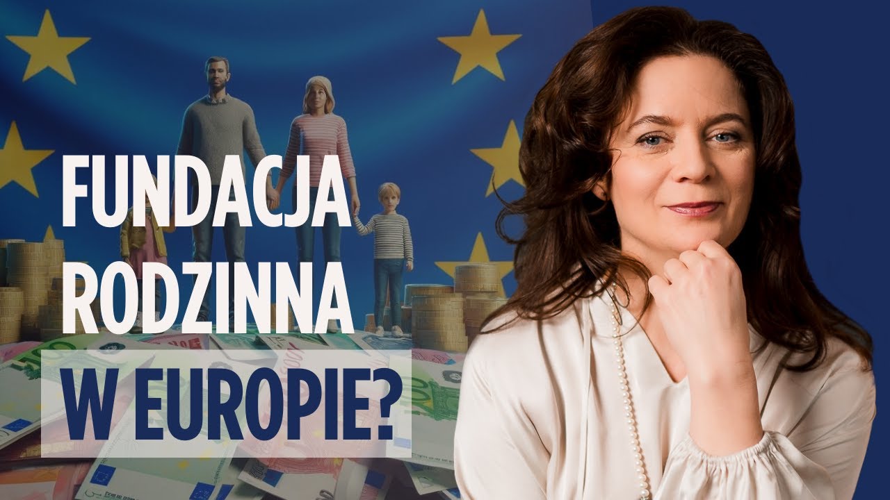 Gdzie warto założyć FUNDACJĘ RODZINNĄ w 2024? | Anna Maria Panasiuk
