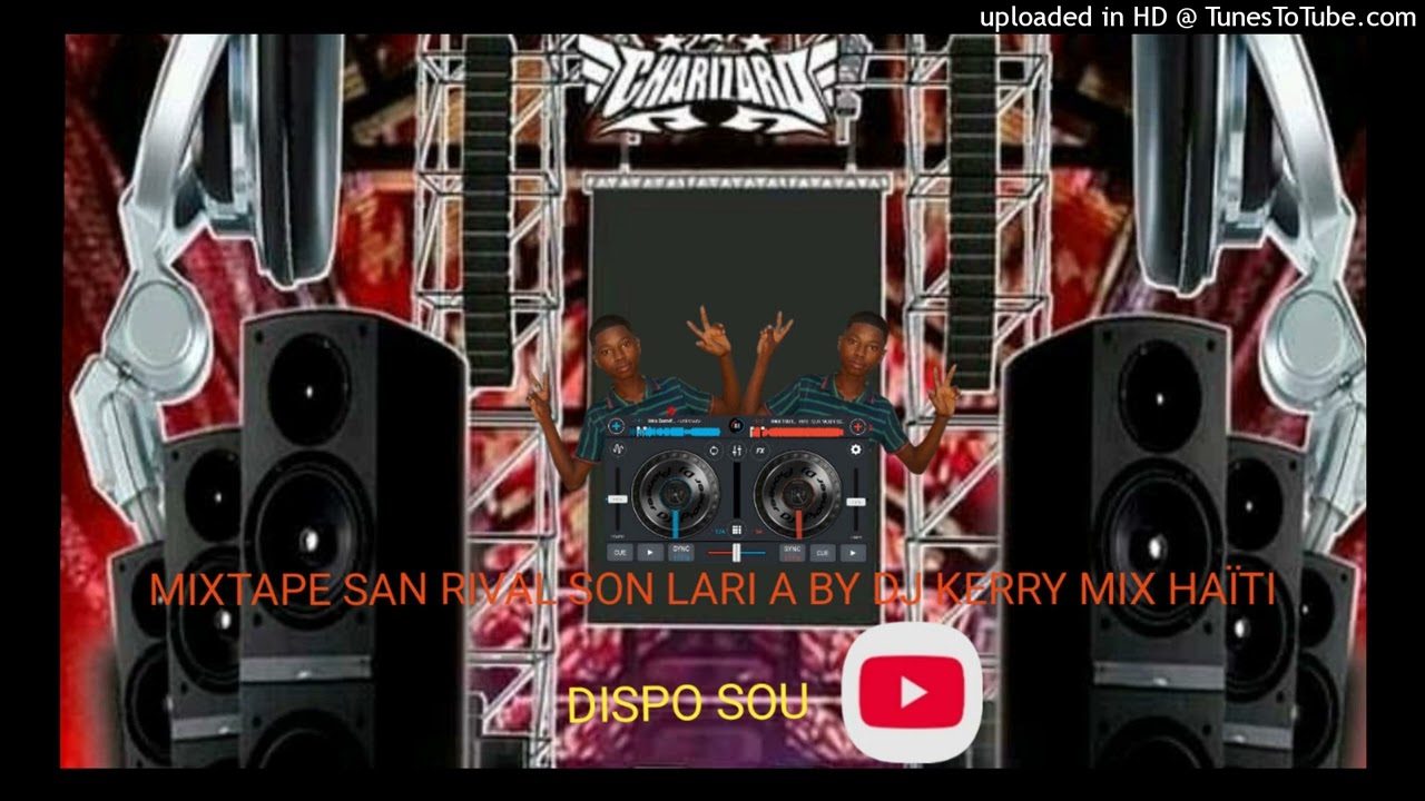 MIXTAPE SAN RIVAL SON LARI A BY DJ KERRY MIX