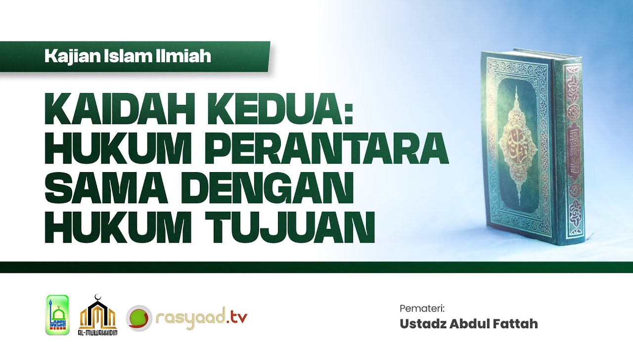 Kaidah Kaidah Fiqih | Ustadz Abdul Fattah - 03. Kaidah Ke 2:Hukum Perantara Sama Dengan Hukum Tujuan