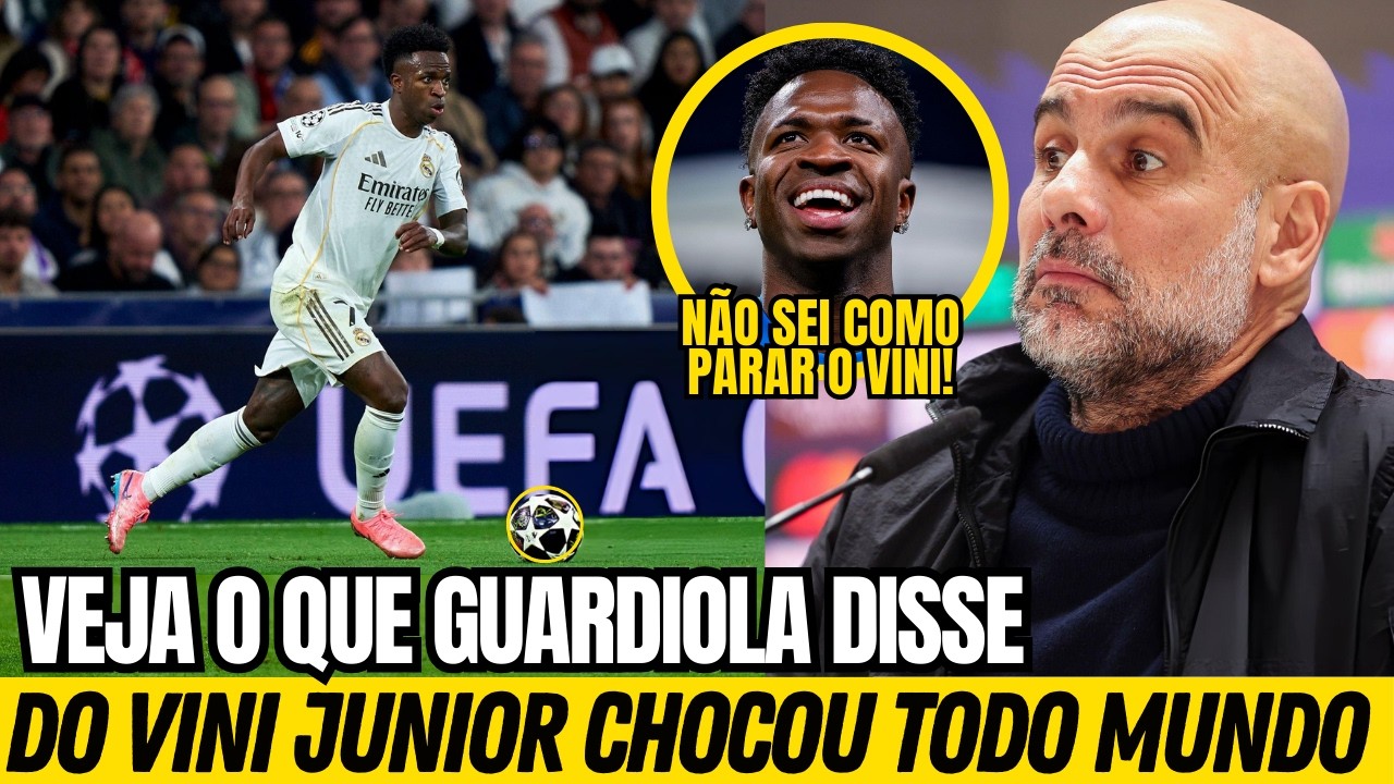 🚨NOSSA!! PEP GUARDIOLA SURPREENDE E REVELA O QUE PENSA SOBRE VINICIUS JUNIOR