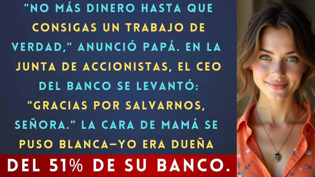 Mis Padres Me Cortaron el Dinero Tras la Uni… y el CEO del Banco Me Llamó 