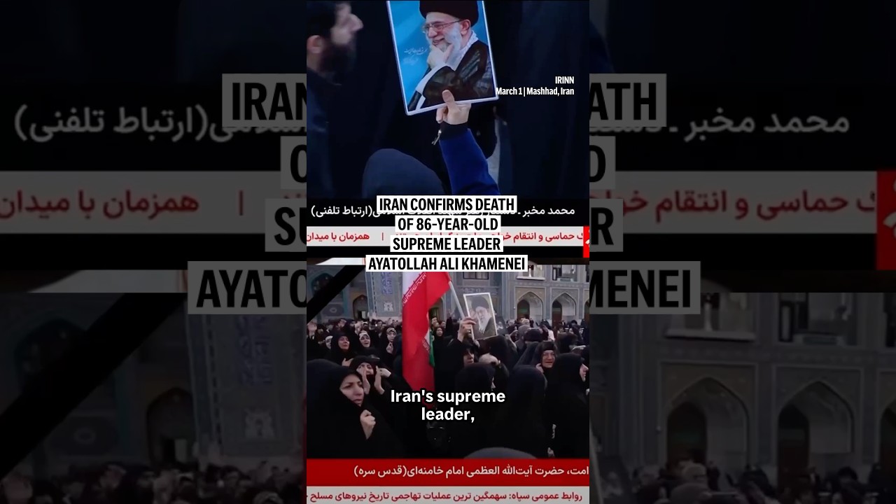 Iran confirms death of 86-year-old Supreme Leader Ayatollah Ali Khamenei