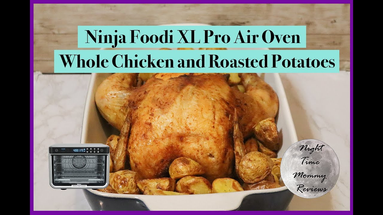 Whole Chicken and Roasted Potatoes | Ninja Foodi XL PRO AIR OVEN