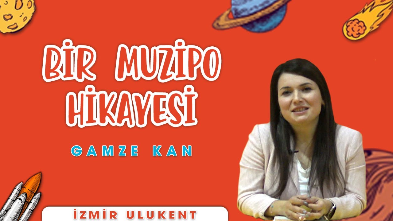 Bir Muzipo Hikayesi-Gamze Kan İzmir Ulukent