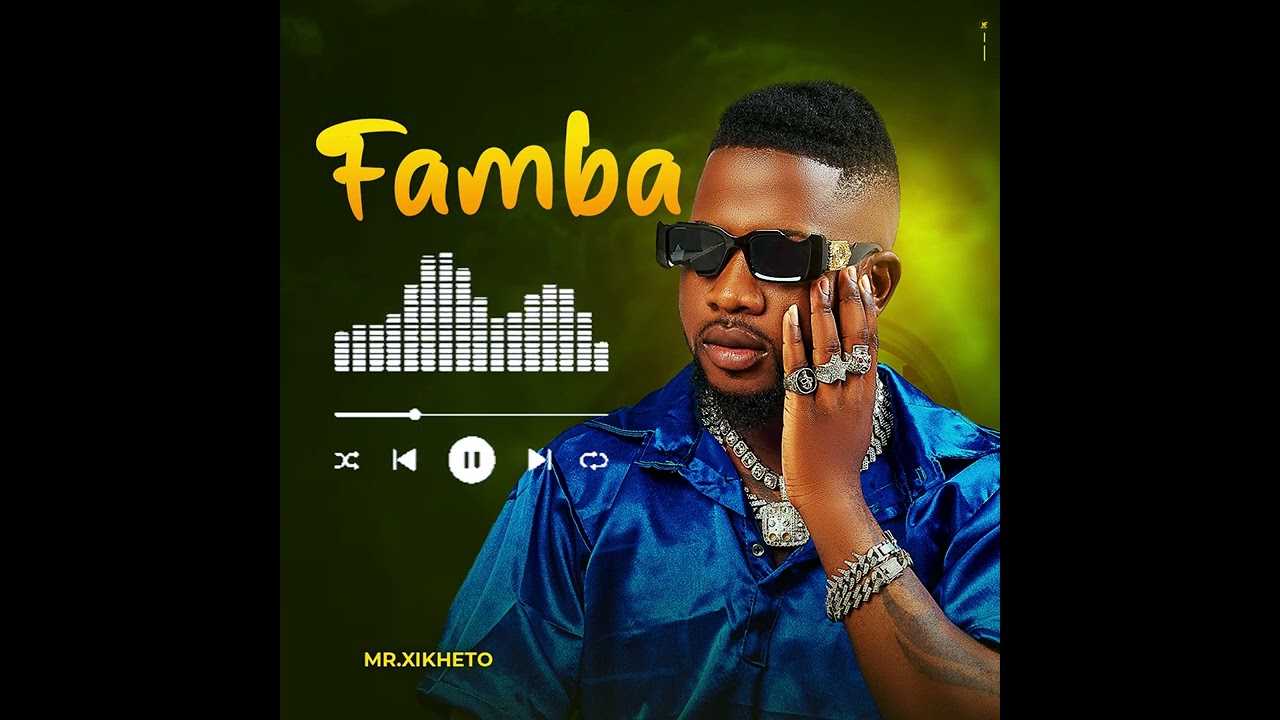 Mr.Xikheto - Famba (Official Audio)
