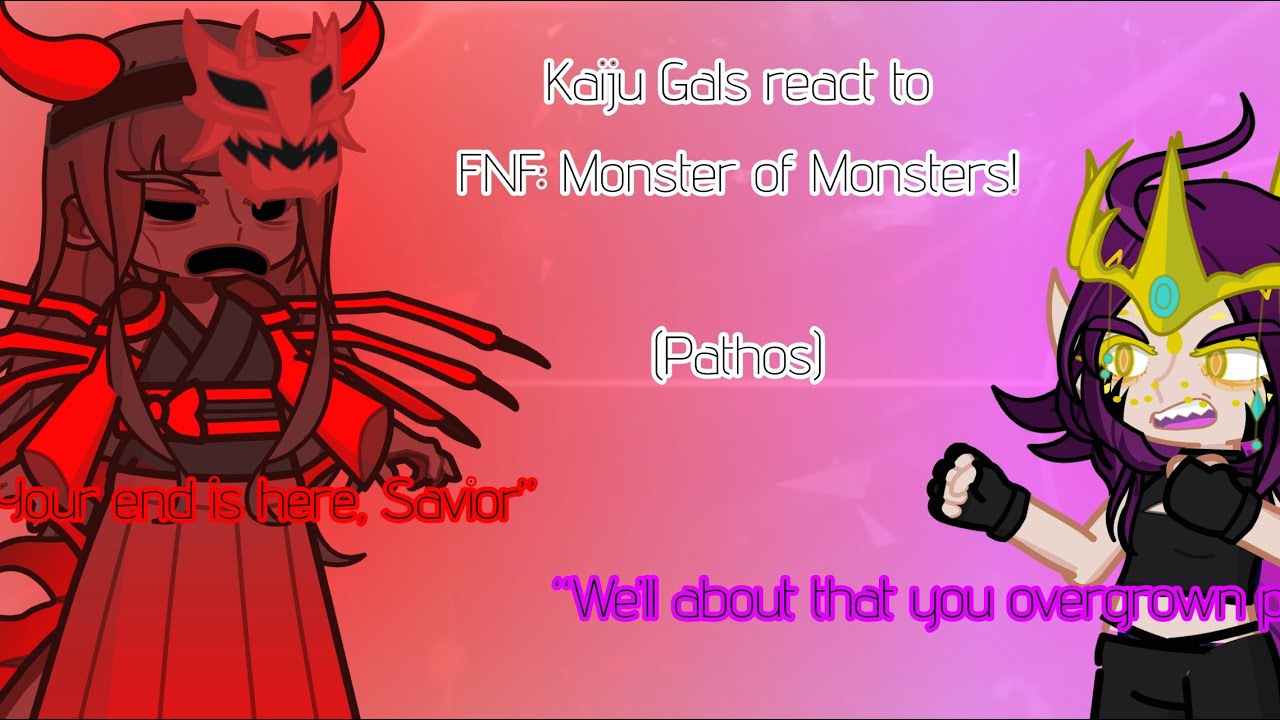 Kaiju Gals react to FNF: Monster of Monsters! (Pathos)