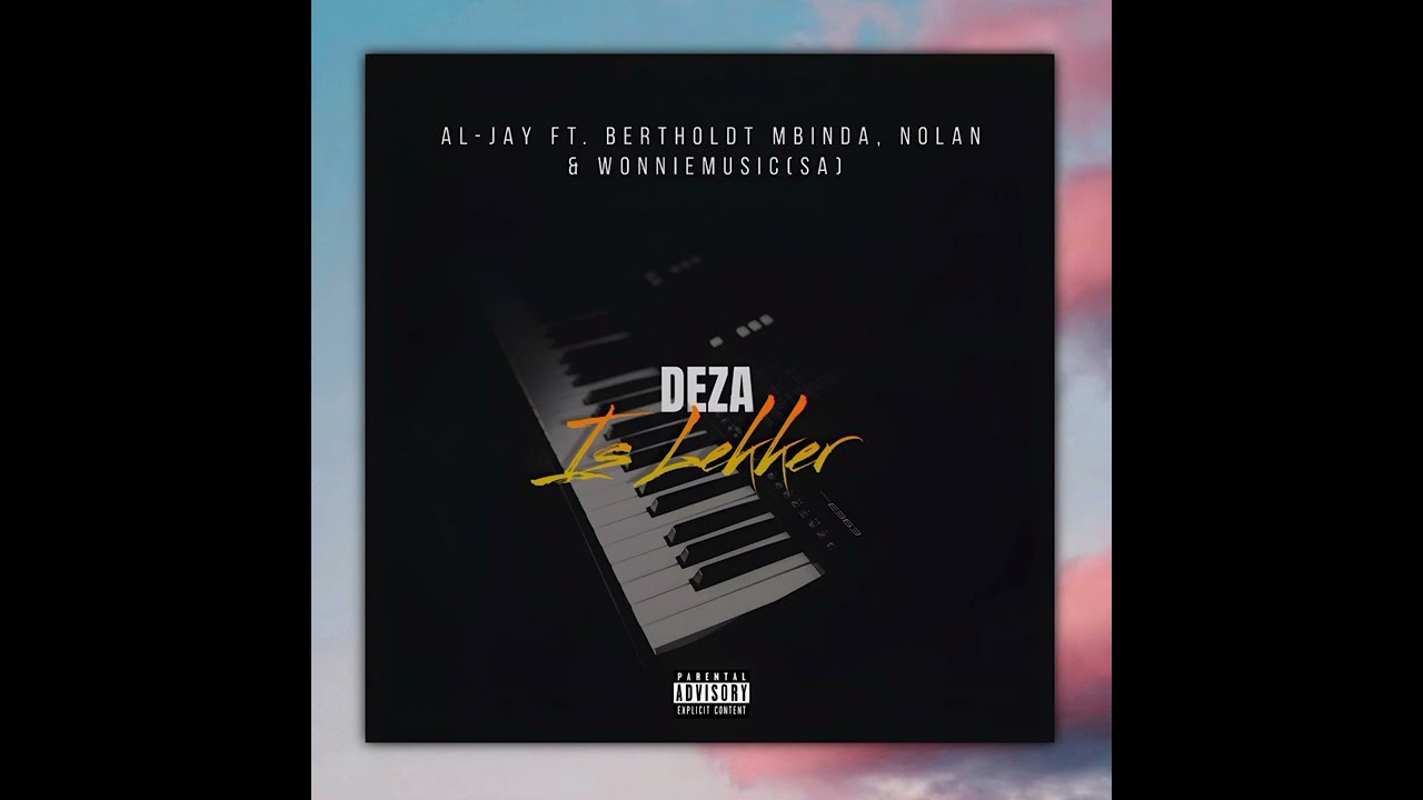 Al-Jay Ft. Bertholdt MBinda, Nolan & Woniemusic(SA) - Deza Is Lekker