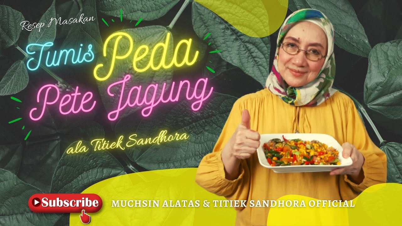 Resep Tumis Peda Jagung Pete ala Titiek Sandhora - Enak, Mudah & Praktis!