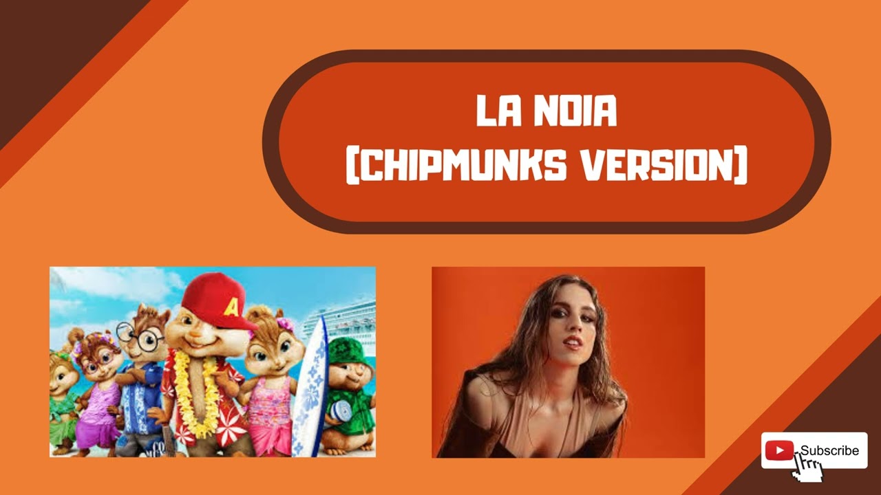 La Noia | Chipmunks Version | Angelina Mango
