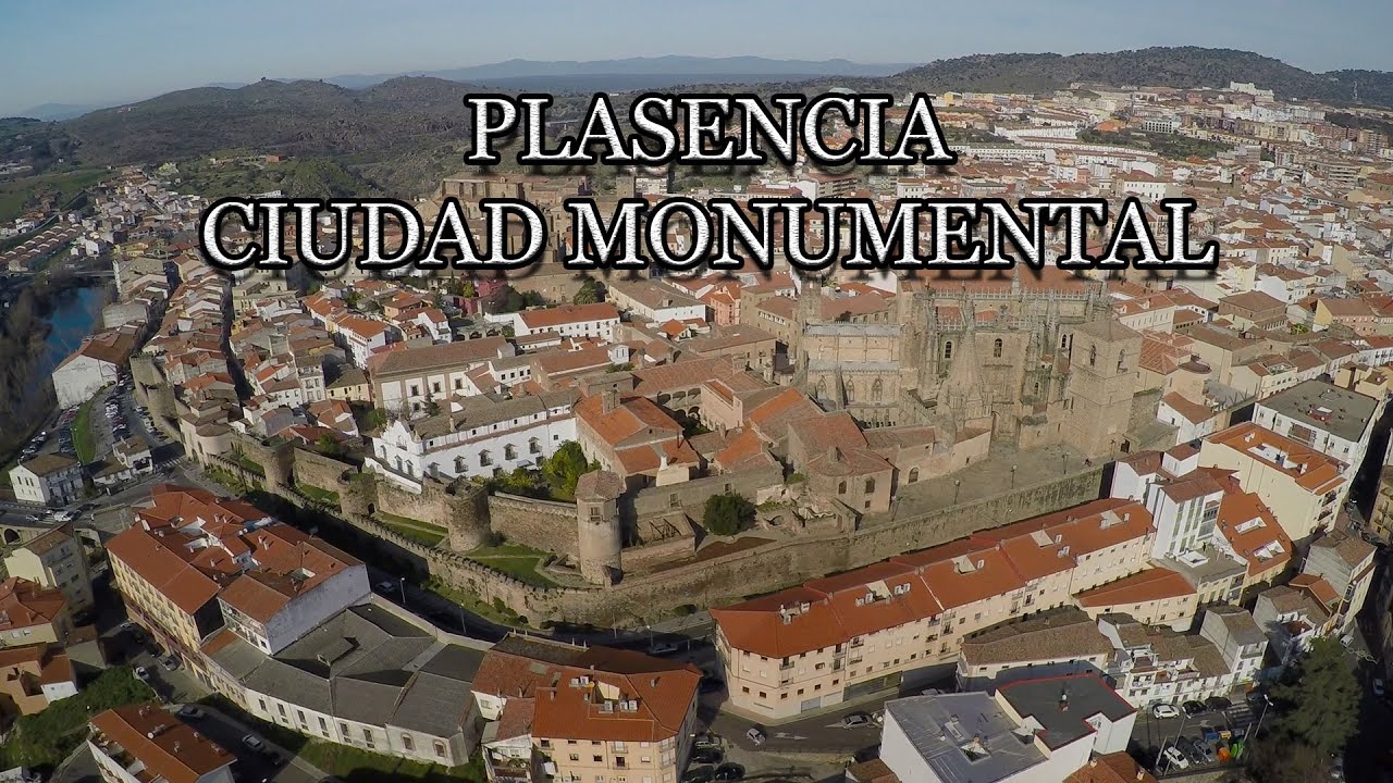 Plasencia, Ciudad monumental