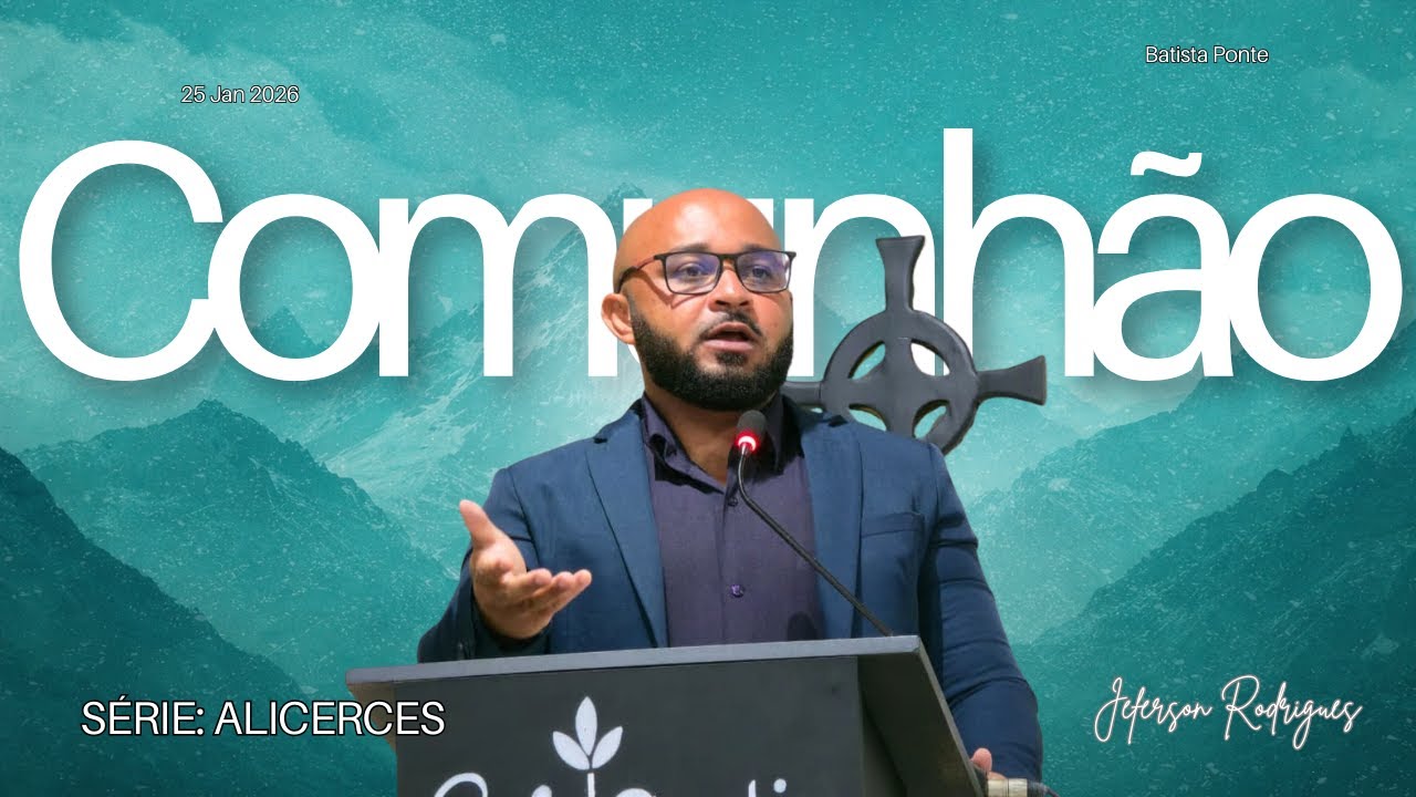 Comunhão: Por que preciso da Igreja? – 1 Coríntios 12:12-27 – Pr. Jeferson Rodrigues