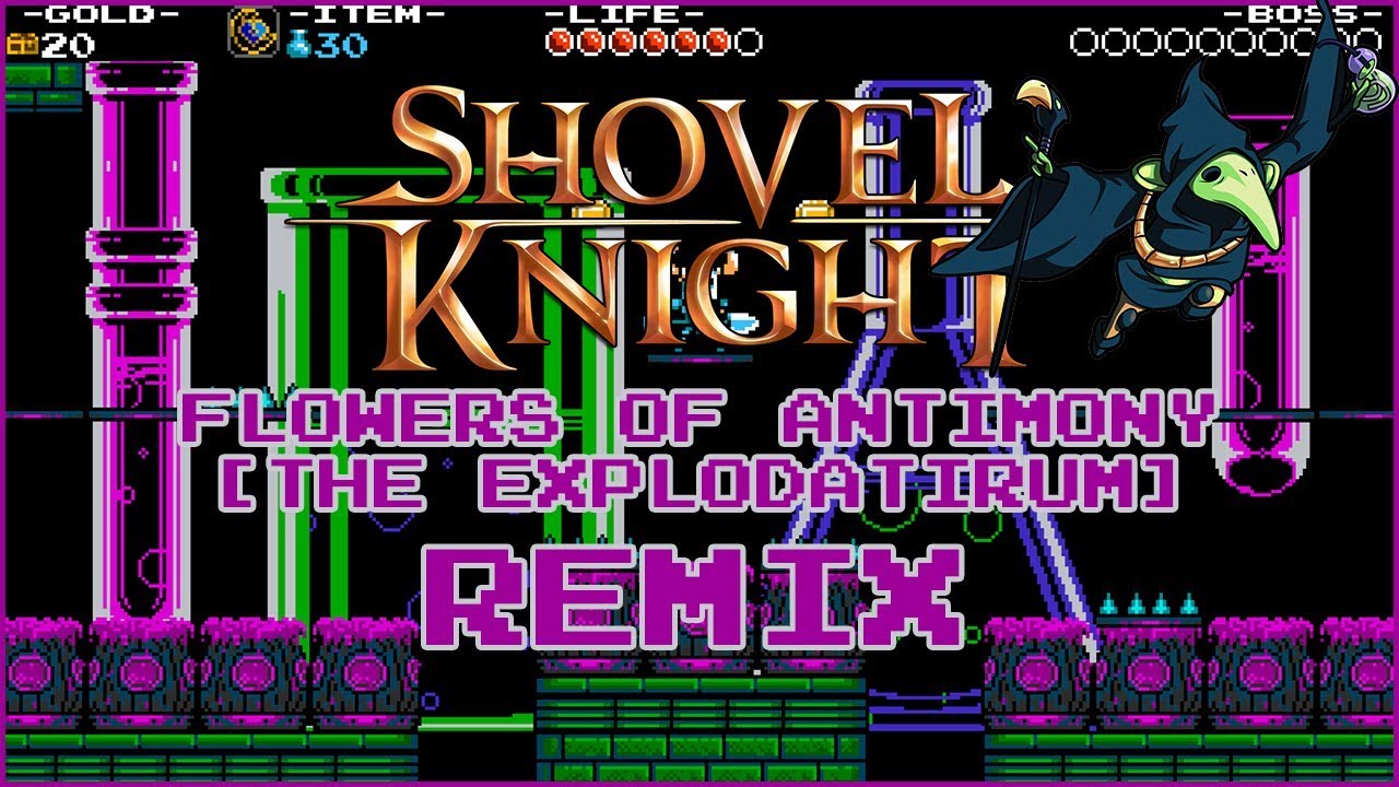 Shovel Knight - Flowers of Antimony (Explodatorium) Remix