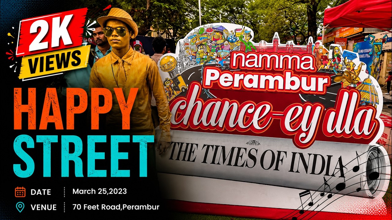 HAPPY STREET PERAMBUR . NAMMA CHENNAI CHANCE EY ILA தெருவில் ஆட்டம், பாட்டமாக கொண்டாடும் நிகழிச்சி