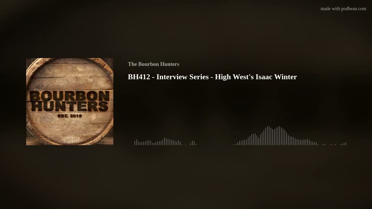 BH412 - Interview Series - High West's Isaac Winter