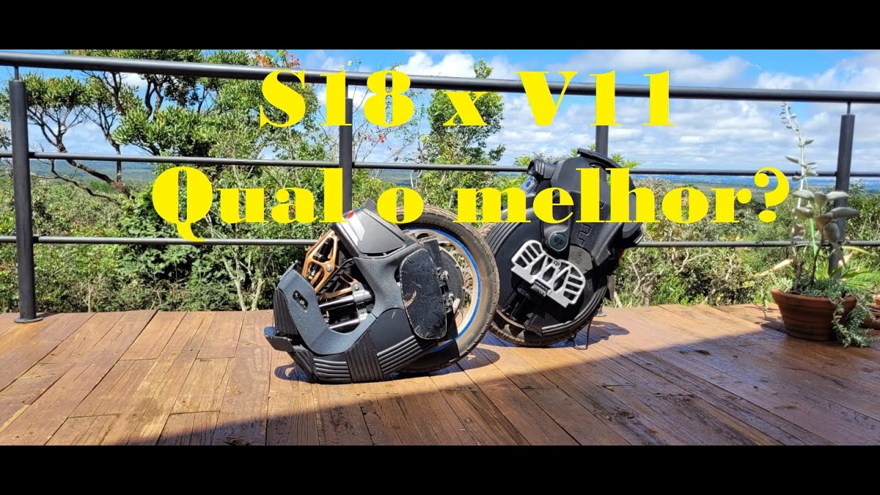 S18  x V11: qual o melhor monociclo?