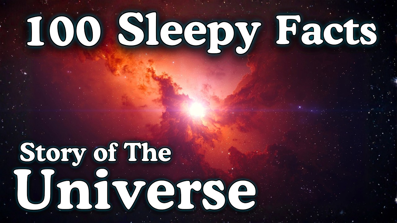 The Story of Our Universe &mdash; 100 Facts to Fall Asleep To
