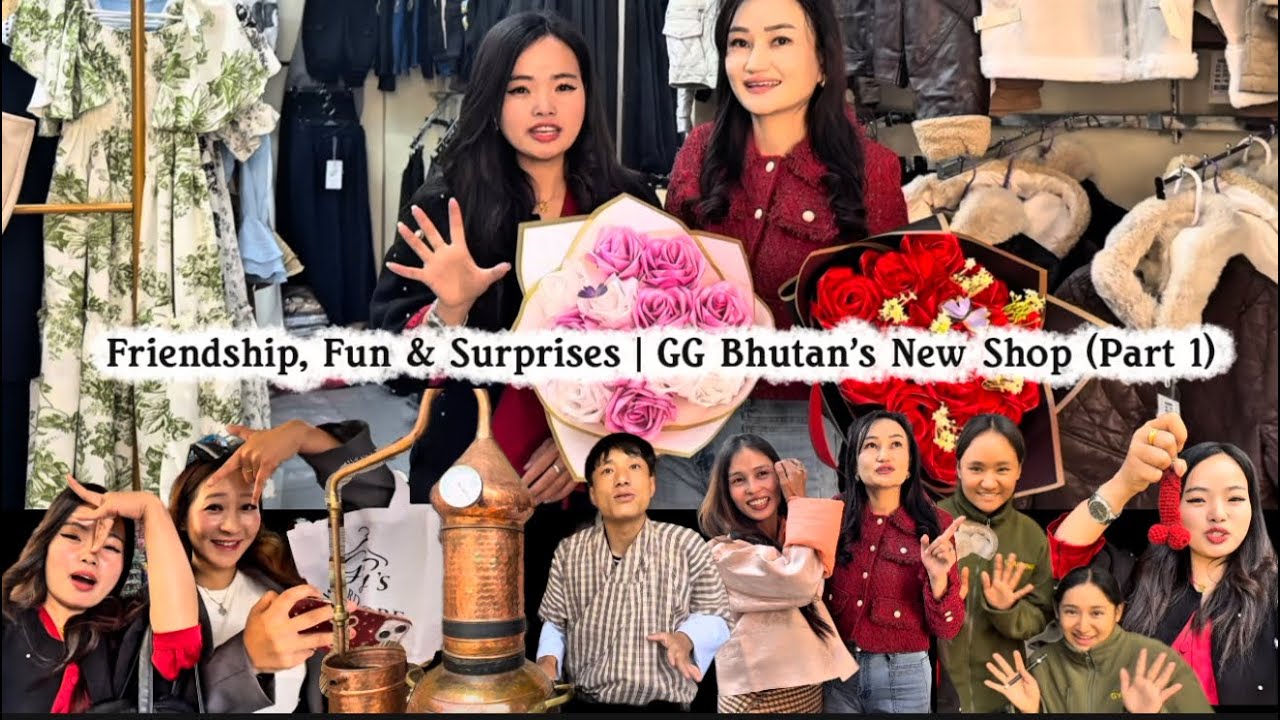  Part 1-New Shop Launch & Vlogger Meetup with @ggfrombhutan @Junuseewang & @Raine-from-Bhutan#foryou