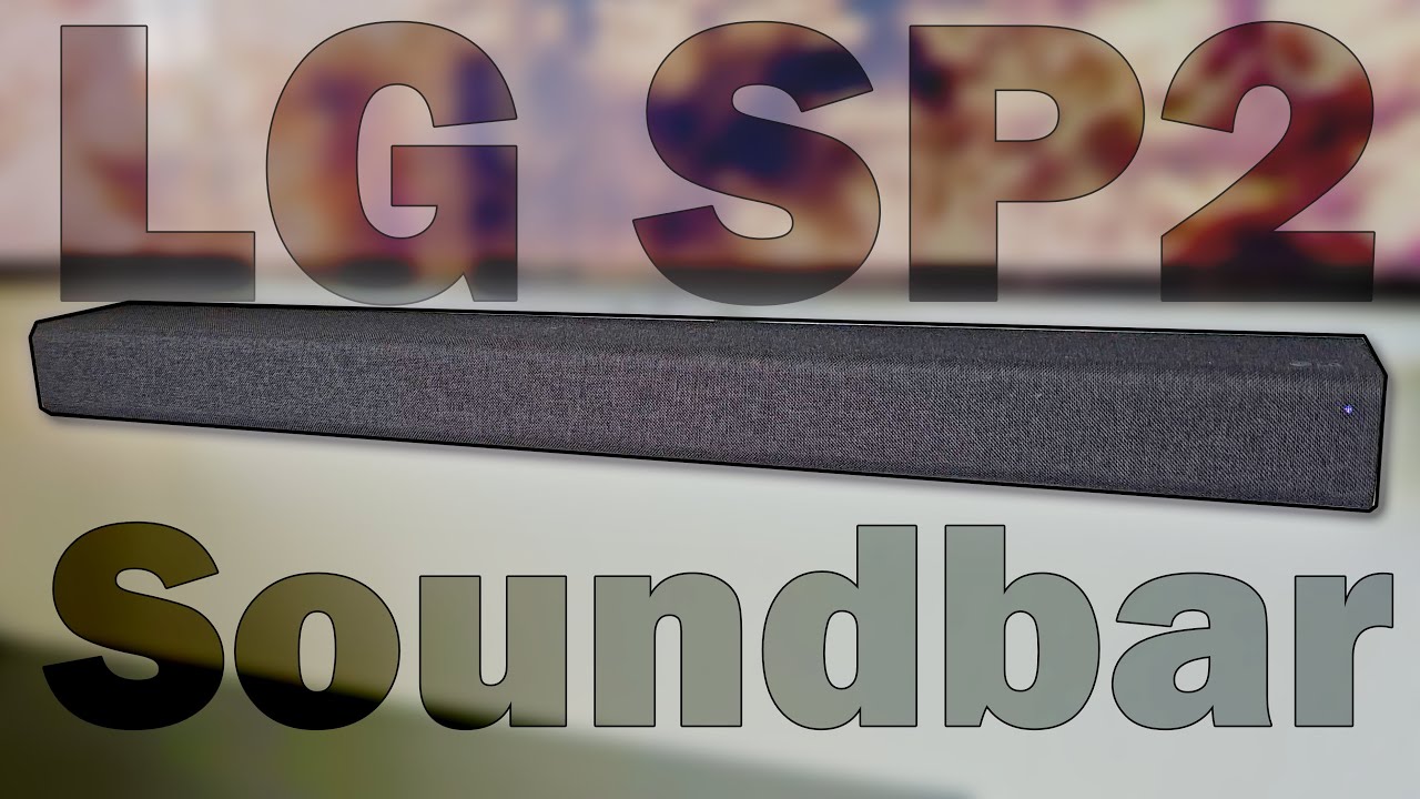 LG SP2 Soundbar: Review & Sound Test