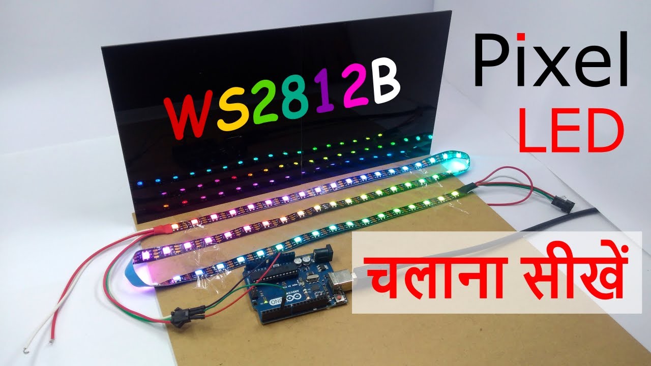 WS2812B RGB LED कैसे चलाएं ? How to control WS2812b Pixel RGB Led Strip