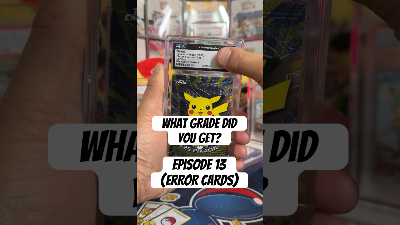 What Grade Did You Get? - Episode 13 - Topps Chrome ERROR Pack with Pikachu and Charizard
